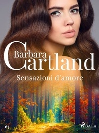 Barbara Cartland et Lidia Conetti Zazo - Sensazioni d'amore (La collezione eterna di Barbara Cartland 63).