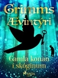  Grimmsbræður et Theódór Árnason - Gamla konan í skóginum.