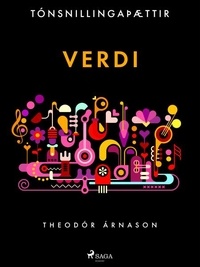 Theódór Árnason - Tónsnillingaþættir: Verdi.