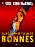 Pierre Bouchardon - Dumollard le Tueur de Bonnes.