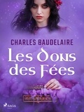 Charles Baudelaire - Les Dons des Fées.