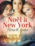 Flora W. Green - Noël à New York - Une nouvelle de Noël érotique.