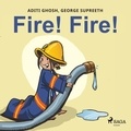 George Supreeth et Aditi Ghosh - Fire! Fire!.