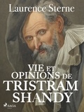 Laurence Sterne - Vie et opinions de Tristram Shandy.