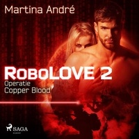 Martina André et Pieter Janssens - Robolove #2 - Operatie Copper Blood.