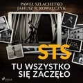 Janusz R. Kowalczyk et Paweł Szlachetko - STS. Tu wszystko się zaczęło.