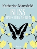 Katherine Mansfield - Bliss and Other Stories.