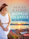 Ashley B. Stone - Michelle en Grèce 6 : Son ancien amant - Une nouvelle érotique.