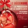 Elise Storm et  Ordentop - 12 décembre – La procession de la Sainte-Lucie – Un calendrier de l’Avent érotique.