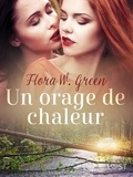 Flora W. Green - Un orage de chaleur - Une nouvelle érotique.