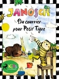 Janosch et Lucie Vial - Du courrier pour Petit Tigre.