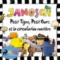  Janosch et Lucie Vial - Petit Tigre, Petit Ours et la circulation routière.