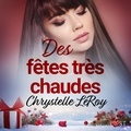 Chrystelle Leroy et Tania Marsailles - Des fêtes très chaudes - Une nouvelle érotique de Noël.