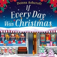 Donna Ashcroft et Cathleen Mccarron - If Every Day Was Christmas.
