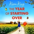 Karen King et Rachel Louise Miller - The Year of Starting Over.