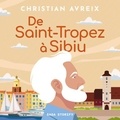 Christian Avreix et David Meslet - De Saint-Tropez à Sibiu.