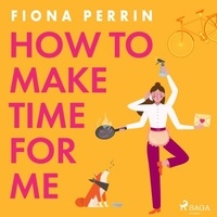 Fiona Perrin et Imogen Church - How to Make Time for Me.