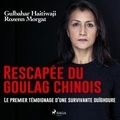 Rozenn Morgat et Gulbahar Haitiwaji - Rescapée du goulag chinois : Le premier témoignage d'une survivante ouïghoure.