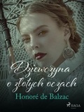Honoré de Balzac et Tadeusz Boy-Żeleński - Dziewczyna o złotych oczach.