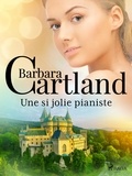 Barbara Cartland et Marie-Noëlle Tranchart - Une si jolie pianiste.