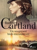 Barbara Cartland et Marie-Noëlle Tranchart - Un soupirant bien encombrant.