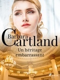 Barbara Cartland et Marie-Noëlle Tranchart - Un héritage embarrassant.