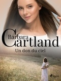 Barbara Cartland et Marie-Noëlle Tranchart - Un don du ciel.