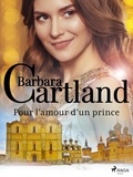 Barbara Cartland et Marie-Noëlle Tranchart - Pour l'amour d'un prince.