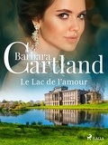 Barbara Cartland et Marie-Noëlle Tranchart - Le Lac de l'amour.