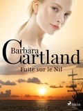 Barbara Cartland et Marie-Noëlle Tranchart - Fuite sur le Nil.