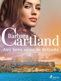 Barbara Cartland et Marie-Noëlle Tranchart - Aux bons soins de Belinda.