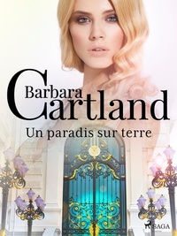 Barbara Cartland et Marie-Noëlle Tranchart - Un paradis sur terre.
