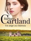 Barbara Cartland et Marie-Noëlle Tranchart - Un ange au château.