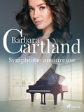 Barbara Cartland et Marie-Noëlle Tranchart - Symphonie amoureuse.