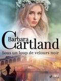 Barbara Cartland et Marie-Noëlle Tranchart - Sous un loup de velours noir.