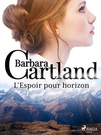 Barbara Cartland et Marie-Noëlle Tranchart - L'Espoir pour horizon.
