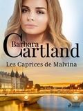 Barbara Cartland et Marie-Noëlle Tranchart - Les Caprices de Malvina.