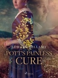 Edward Bellamy - Pott's Painless Cure.