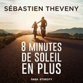 Sébastien Theveny et Alexandre Picot - Huit minutes de soleil en plus.