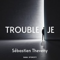 Sébastien Theveny et Olivier Lovero - Trouble Je.