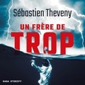Sébastien Theveny et Baptiste Marié - Un Frère de Trop.