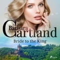 Barbara Cartland et Sarah Lambie - Bride to the King.