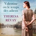 Theresa Révay et Chloé François - Valentine ou le temps des adieux.