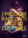 LUST authors et  LUST - I migliori racconti erotici LUST 2022.