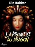 Elin Bakker - La Promesse du dragon.