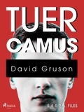 David Gruson - S.A.R.R.A. Files : Tuer Camus.