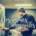Ninon Amey et Vanessa Rety - Nos amours impossibles, Tome 2 : Te retrouver.