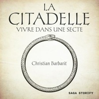 Christian Barbarit et Vanessa Rety - La Citadelle - Vivre dans une secte.