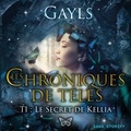  Gayls et Anne Gallien - Les chroniques de Télès T1 : Le secret de Kellia.