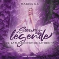 Marisa G.S. et Vanessa Rety - Sœurs de légende T1 : La Malédiction de Katherina.